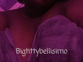 Bigtittybellisimo