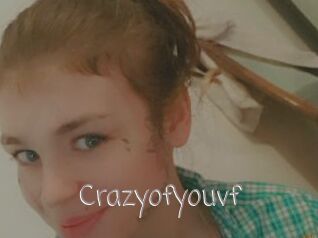 Crazyofyouvf