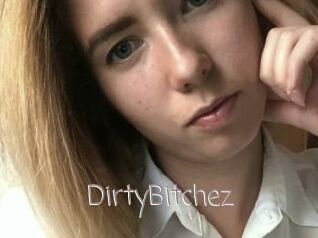 DirtyBitchez