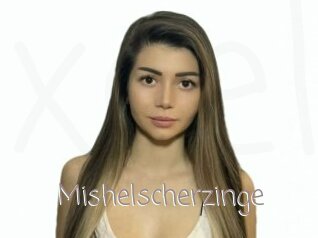 Mishelscherzinge