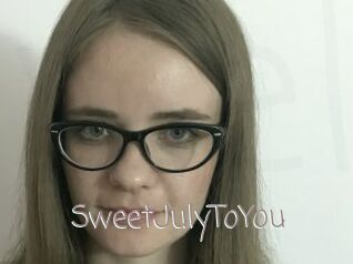 SweetJulyToYou