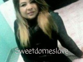 Sweetdomeslave