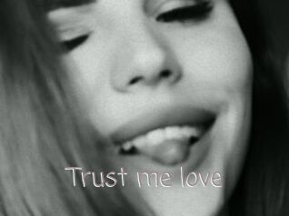 Trust_me_love