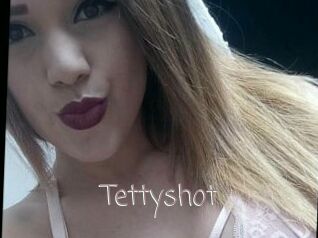 Tettyshot