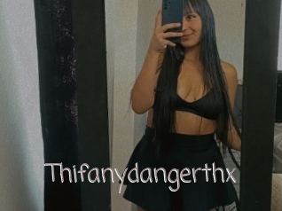 Thifanydangerthx