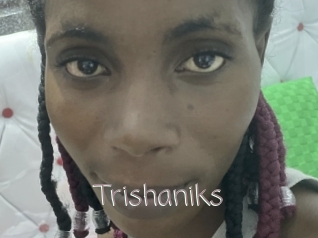 Trishaniks